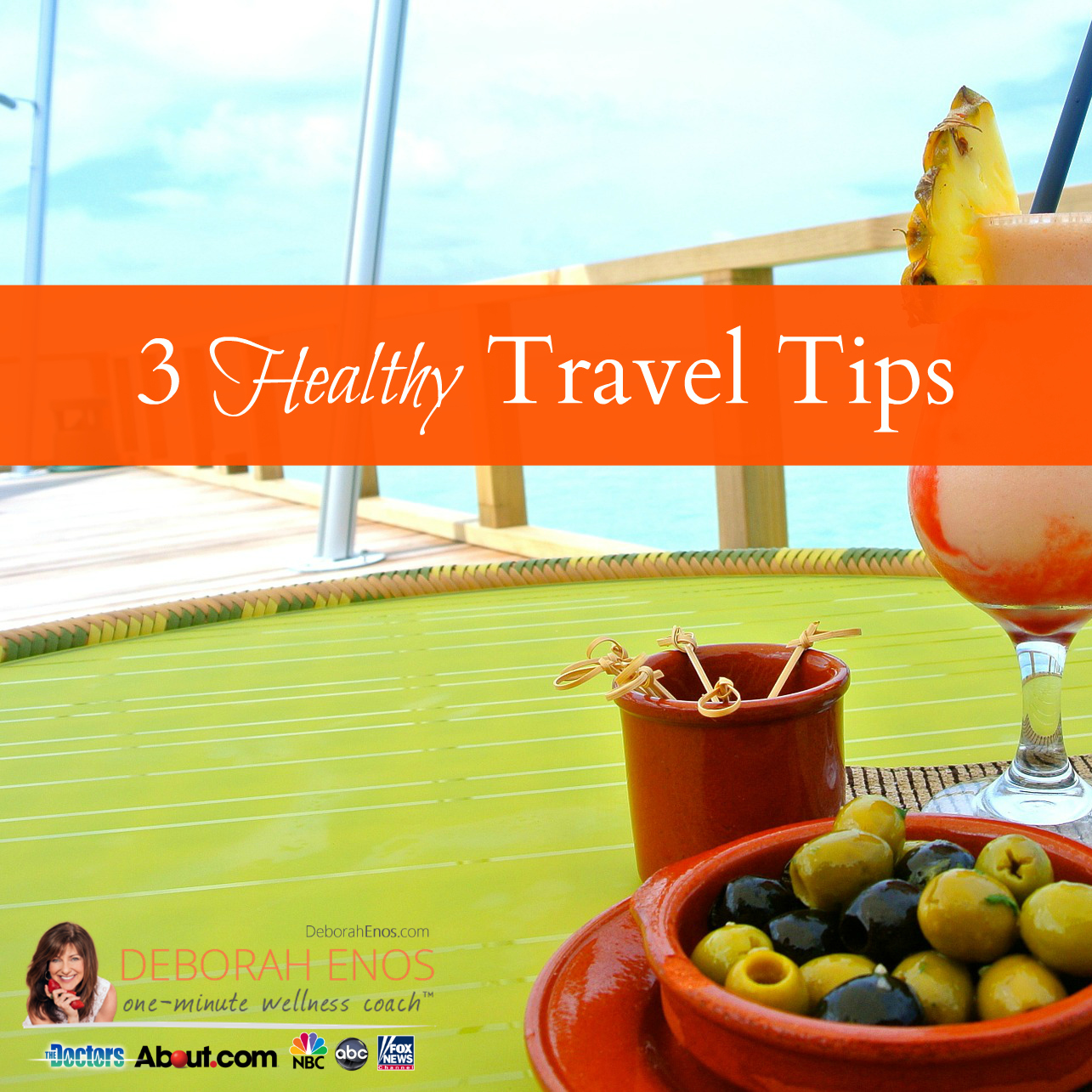 Deborah Enos 3 Healthy Travel Tips